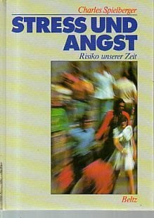 Spielberger, Charles Streß und Angst. Risiko unserer Zeit
