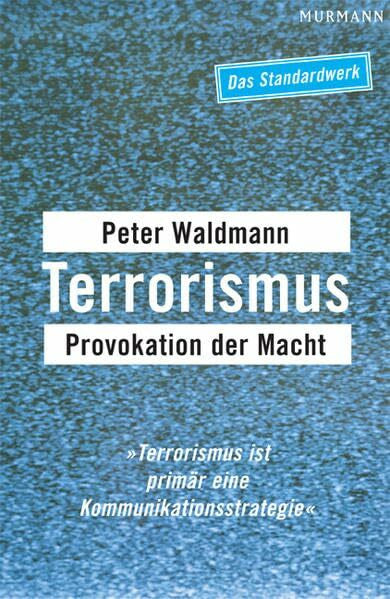 Waldmann, Peter Terrorismus: Provokation der Macht