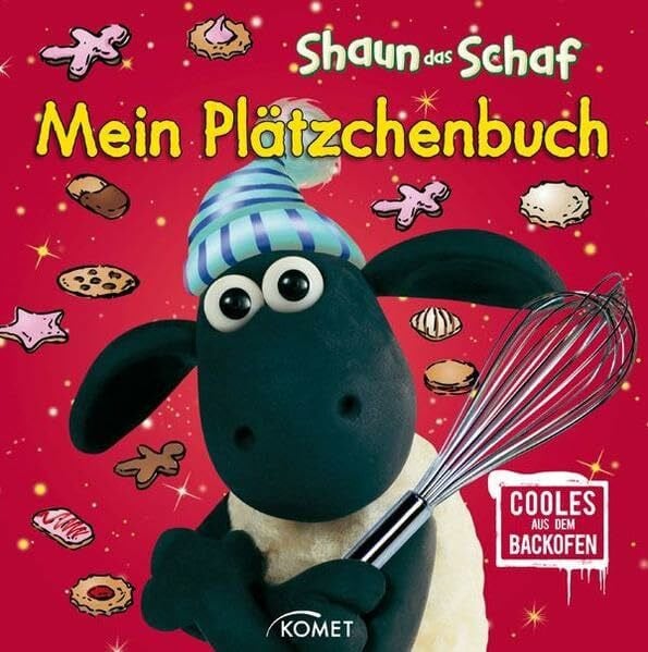 Park, Nick Shaun das Schaf - Mein Plätzchenbuch: Cooles aud dem Backofen: Cooles aus dem Backofen