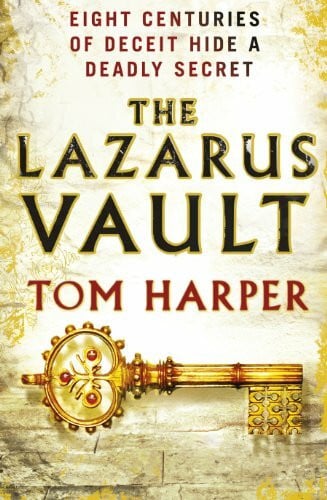 Harper, Tom The Lazarus Vault: a pacy, heart-thumping, race-against time thriller guaranteed to have you hooked…