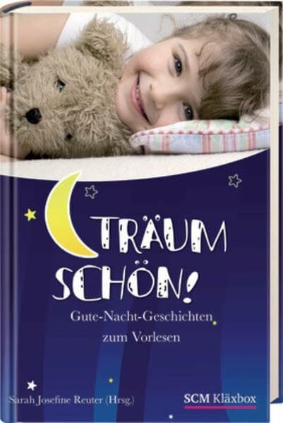 Reuter, Sarah Josefine Träum schön!: Gute-Nacht-Geschichten zum Vorlesen
