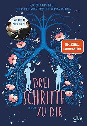 Frey, Nina Drei Schritte zu dir: Roman: Tragisch-schöne Liebesgeschichte, der Bestseller zum Film