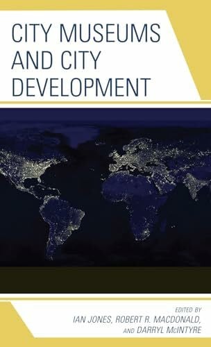 Macdonald, Robert R. City museums and city development