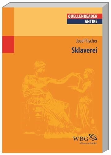 Fischer, Josef Sklaverei: Quellenreader Antike