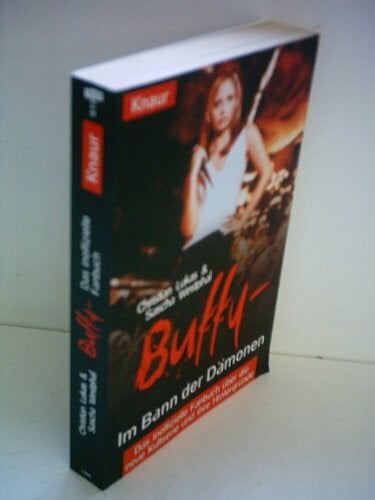 Lukas, Christian Buffy - Im Bann der Dämonen: Das inoffizielle Fanbuch über die neue Kultserie und ihre Hintergründe