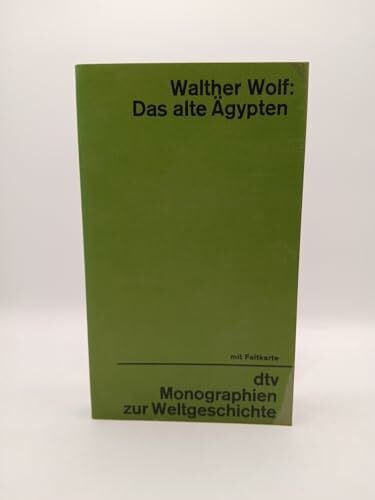Wolf, Walther Das alte Ägypten. Monographien zur Weltgeschichte.