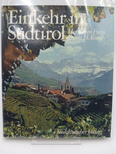 Hermann Frass, Franz Hieronymus Riedl Einkehr in Südtirol. Einladung in ein gastliches Weinland