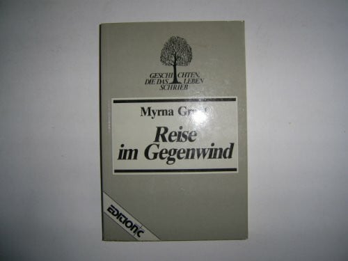 Myrna Grant Reise im Gegenwind (Edition C - Geschichten, die das Leben schrieb)