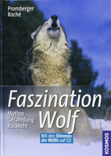 Roché, Jean C. Faszination Wolf: Mythos, Gefährdung, Rückkehr