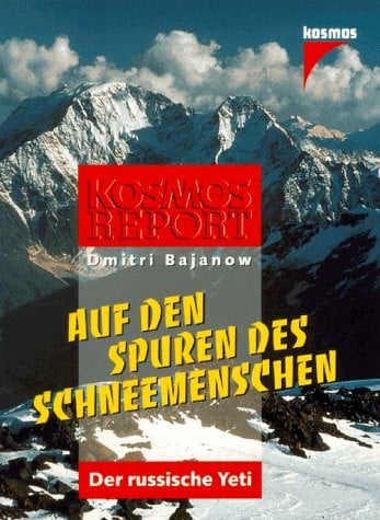 Bajanow, Dmitri Auf den Spuren des Schneemenschen