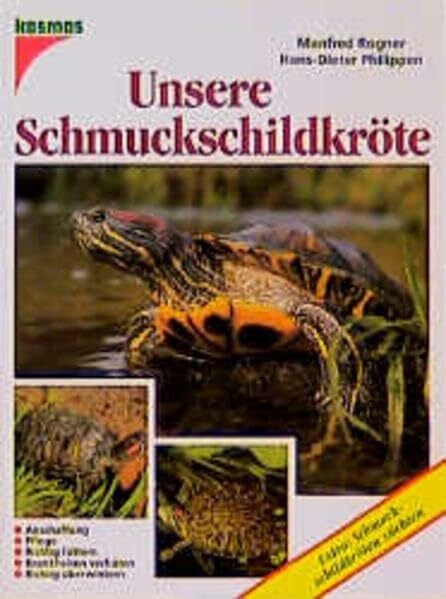 Rogner, Manfred und Hans-Dieter Philippen Unsere Schmuckschildkröte. Anschaffung - Pflege - Richtig füttern - Krankheiten verhüten