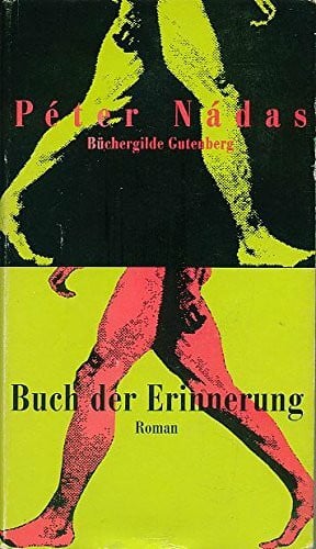 Nádas, Péter Buch der Erinnerung : Roman