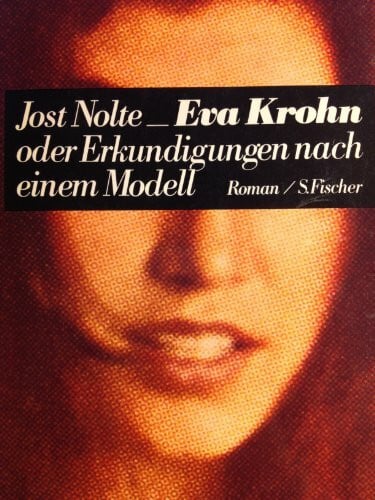 Nolte, Jost Eva Krohn oder Erkundigungen nach einem Modell