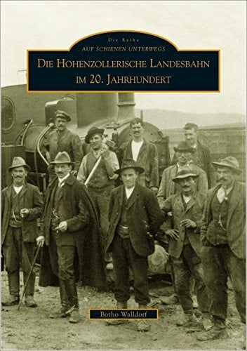 Walldorf, Botho Die Hohenzollerische Landesbahn im 20. Jahrhundert