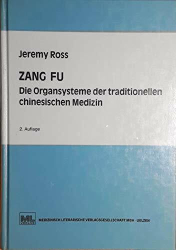 Schreiner, Wolfgang Zang Fu - Die Organsysteme der traditionellen chinesischen Medizin: Funktionen, Beziehungen und Disharmoniemuster in Theorie und Praxis