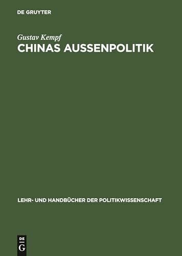 Kempf, Gustav Chinas Außenpolitik: Wege einer widerwilligen Weltmacht (Lehr- und Handbücher der Politikwissenschaft)
