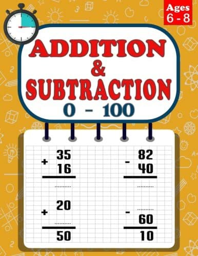 Niso Addition and Subtraction Ages 6 to 8: 100 Practice Pages, Add and Subtract, Math Drills, Digits 0-100, Timed Tests