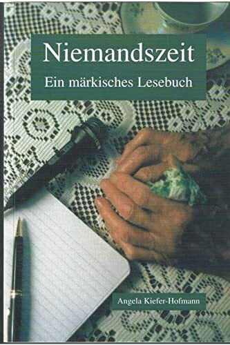 Kiefer-Hofmann, Angela Niemandszeit: Ein märkisches Lesebuch