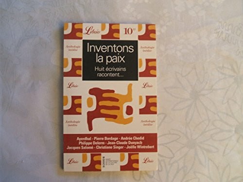 J'ai lu Inventons la paix, huit ecrivains racontent ...: Huit écrivains racontent...