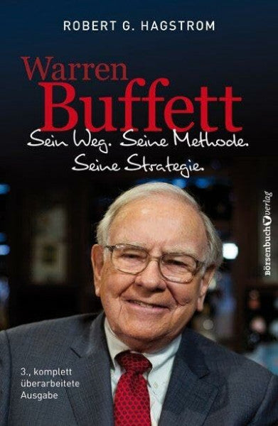 Hagstrom, Robert G. Warren Buffett: Sein Weg. Seine Methode. Seine Strategie.