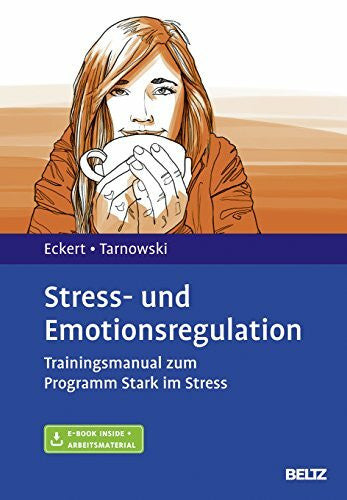Tarnowski, Torsten Stress- und Emotionsregulation: Trainingsmanual zum Programm Stark im Stress. Mit E-Book inside und Arbeitsmaterial