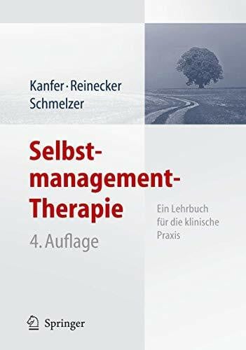 Schmelzer, Dieter Selbstmanagement-Therapie: Ein Lehrbuch für die klinische Praxis