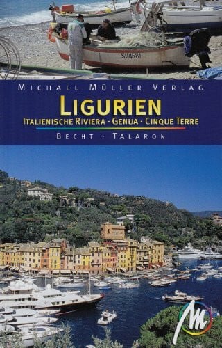 Talaron, Sven Ligurien - Italienische Riviera - Genua - Cinque Terre: Reisehandbuch mit vielen praktischen Tipps.