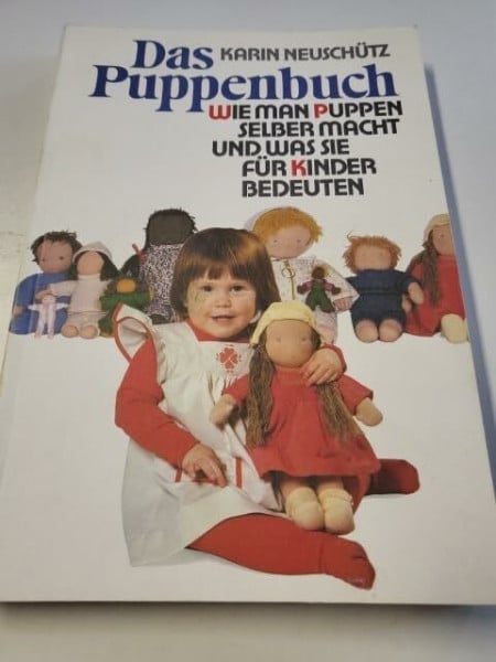 Claudia Barenthin Das Puppenbuch: Wie man Puppen selber macht und was sie für Kinder bedeuten