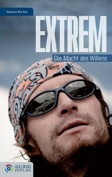 Norman Bücher Extrem: Die Macht des Willens (Goldegg EPub Gesellschaft)