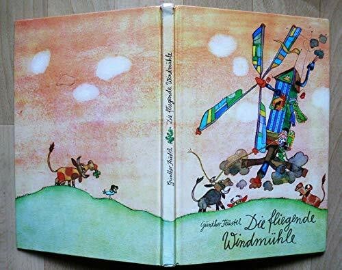 Dieter Schmitz Die fliegende Windmühle. ( Ab 7 J.)