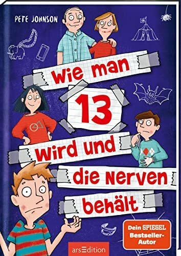 Spindler, Christine Wie man 13 wird und die Nerven behält (Wie man 13 wird 5): Lustiges Kinderbuch voller Witz und Alltagschaos