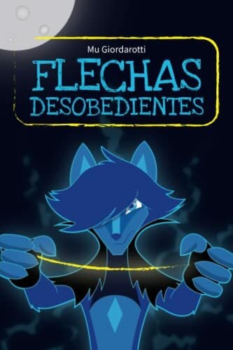 Giordarotti, Mu FLECHAS DESOBEDIENTES