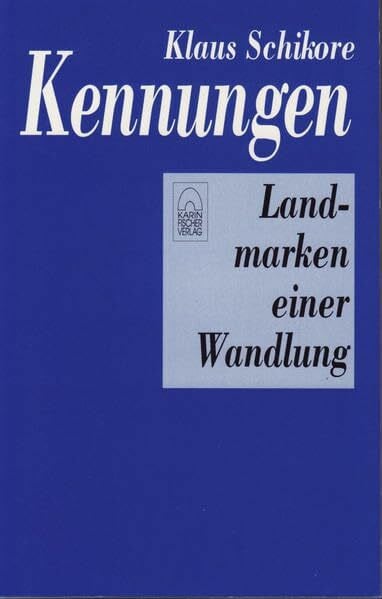 Schikore, Klaus Kennungen: Landmarken einer Wandlung
