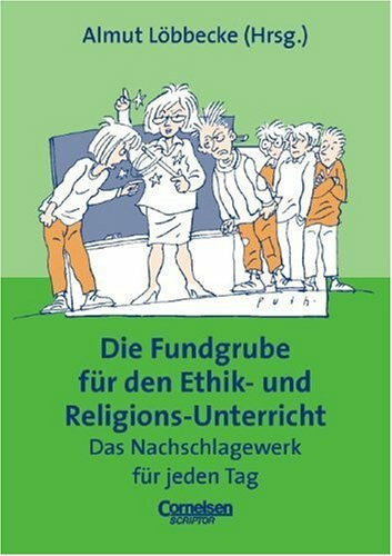 Müskens, Hans Fundgrube - Sekundarstufe I und II: Die Fundgrube für den Ethik- und Religionsunterricht - Bisherige Ausgabe: Das Nachschlagewerk für jeden Tag