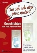 Collmar, Lars Das seh' ich aber ganz anders!: Geschichten aus zwei Perspektiven: Den eigenen Urteilen auf die Schliche kommen