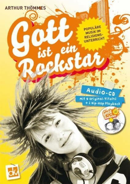 Thömmes, Arthur Gott ist ein Rockstar: Populäre Musik im Religionsunterricht