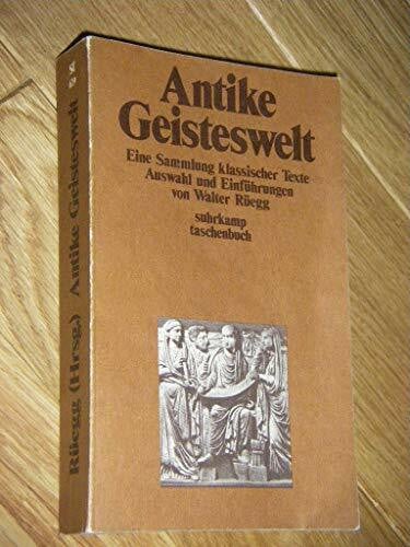 Rüegg, Walter [Hrsg.]: Antike Geisteswelt. Eine Sammlung klassischer Texte.