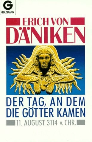 Däniken, Erich von Der Tag, an dem die Götter kamen