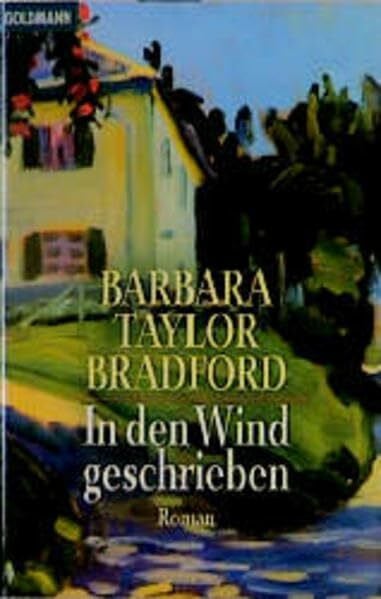 Bradford, Barbara Taylor In den Wind geschrieben (Goldmann Allgemeine Reihe)