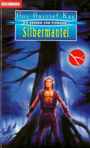 Kay, Guy G. Silbermantel. Die Herren von Fionavar 01.