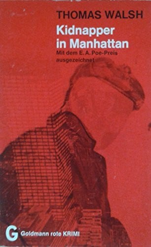 Thomas Walsh Kidnapper in Manhattan. Mit dem E.A.Poe-Preis ausgezeichnet. Goldmann rote Krimi. (rote Krimi) [Paperback] Thomas Walsh