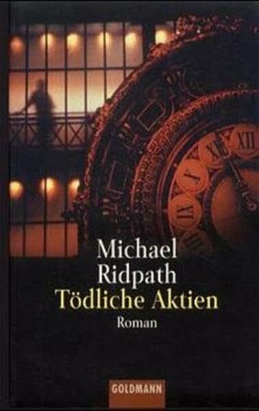 Ridpath, Michael Tödliche Aktie (Goldmann Allgemeine Reihe)