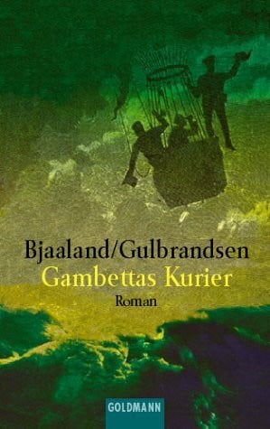 Gulbrandsen, Per P. Gambettas Kurier: Roman. Aus d. Norweg. v. Günther Frauenlob