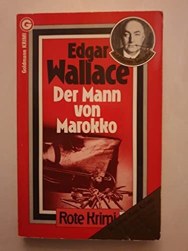 Wallace, Edgar Der Mann von Marokko (Goldmann Krimi)