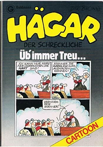 Browne, Dik Hägar, der Schreckliche: Üb immer Treu ... (Goldmann Cartoon)