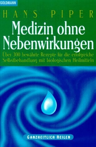 Piper, Hans Medizin ohne Nebenwirkungen