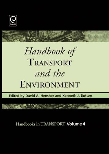 Hensher, David A Handbook of Transport and the Environment (Handbooks in Transport, 4, Band 4)