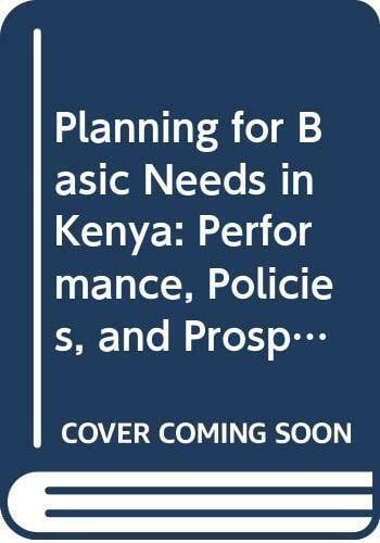 Ghai, Dharam P. Planning for Basic Needs in Kenya: Performance, Policies, and Prospects
