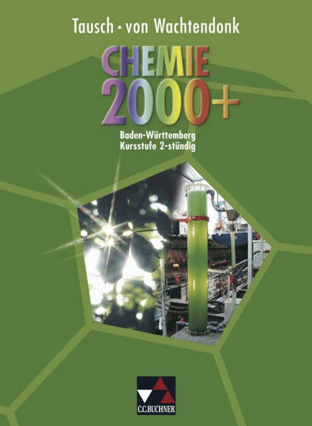 Werner, Elisabeth Chemie 2000+ Baden-Württemberg / Chemie 2000+ BW 2-stündig: Chemie für die Kursstufe (Chemie 2000+ Baden-Württemberg: Chemie für die Kursstufe)