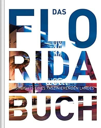 Kunth Das Florida Buch: Highlights eines faszinierenden Landes
